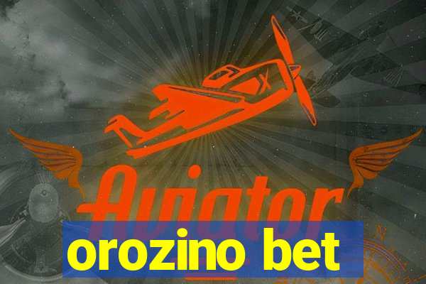 orozino bet